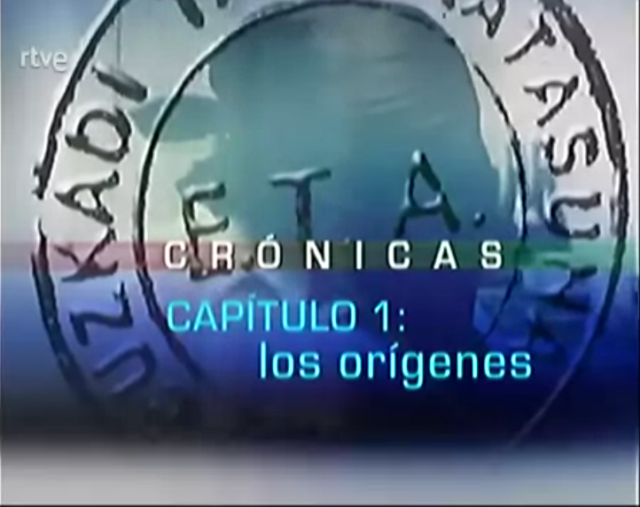 Crónicas - Historia de ETA. Episodio 1: Los Orígenes.